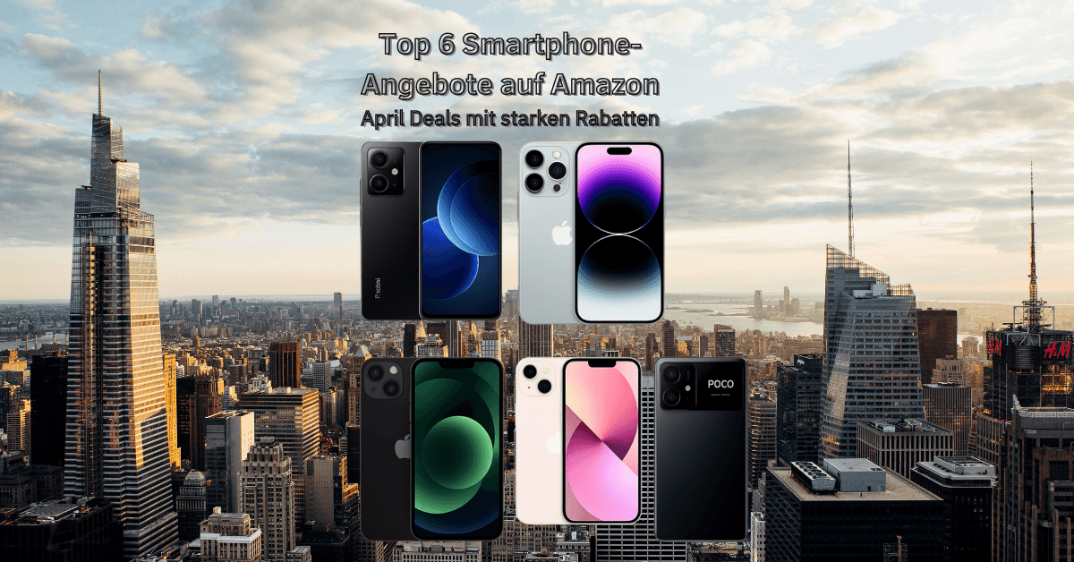 Top 6 Smartphone-Angebote auf Amazon mit Bild der Geräte vor einer Großstadt-Skyline im Hintergrund