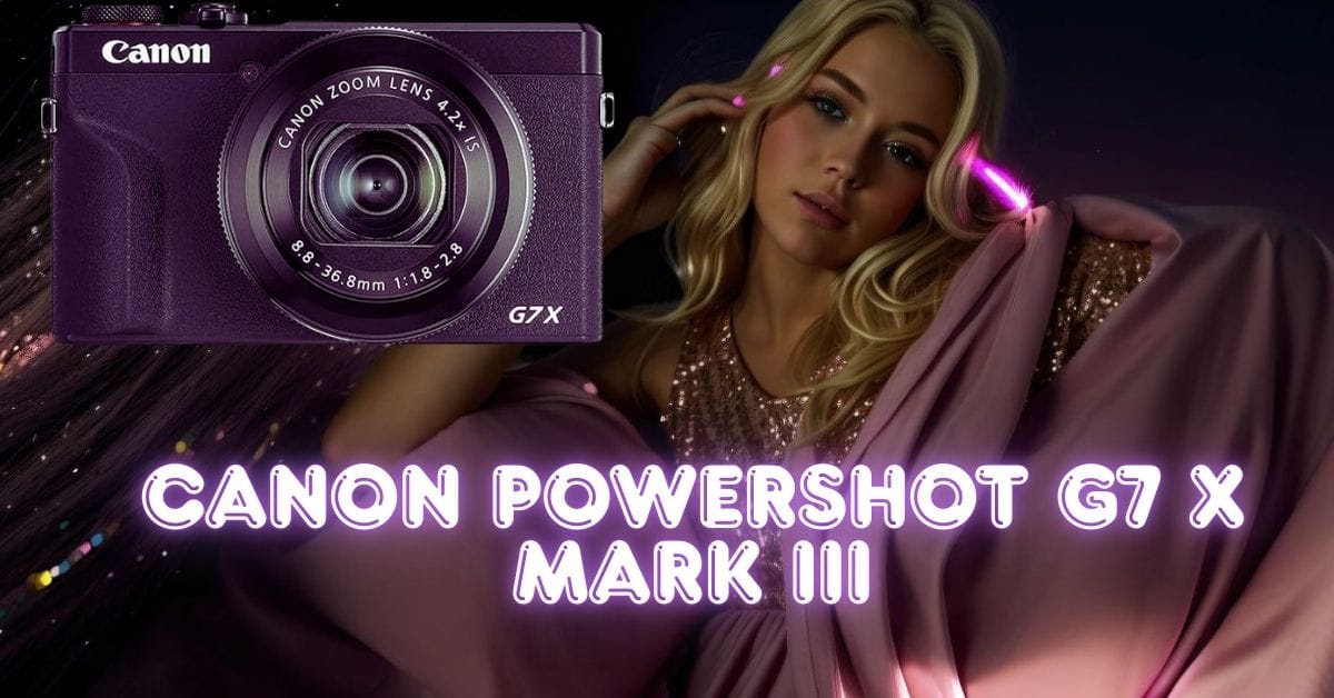 Canon PowerShot G7 X Mark III Kamera neben einer glamourösen jungen Frau, geeignet für stilvolle Vlogs und kreative Inhalte.